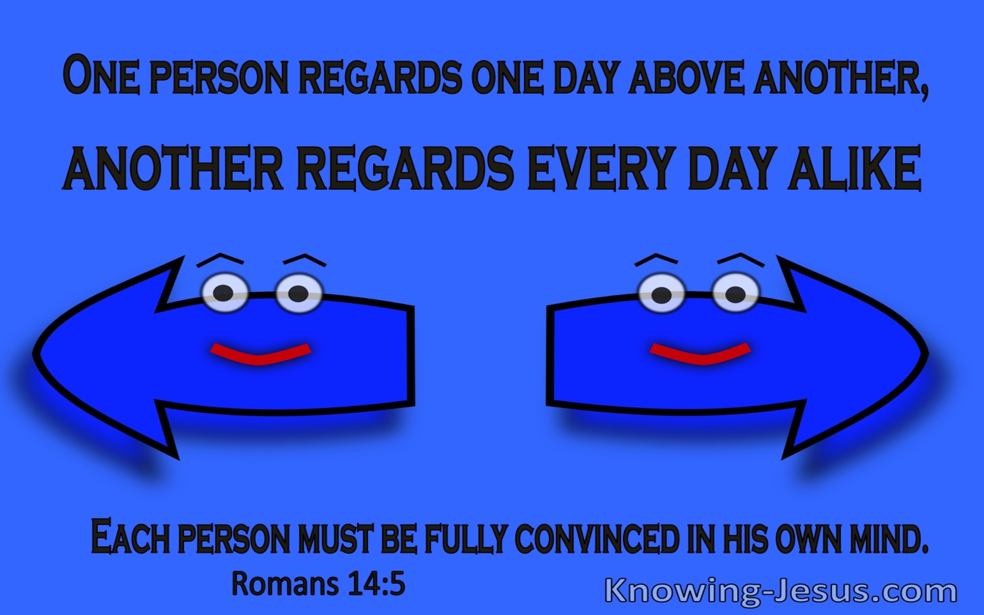 Romans 14:5 Each Should Be Convinced In Their Own Mind (blue)